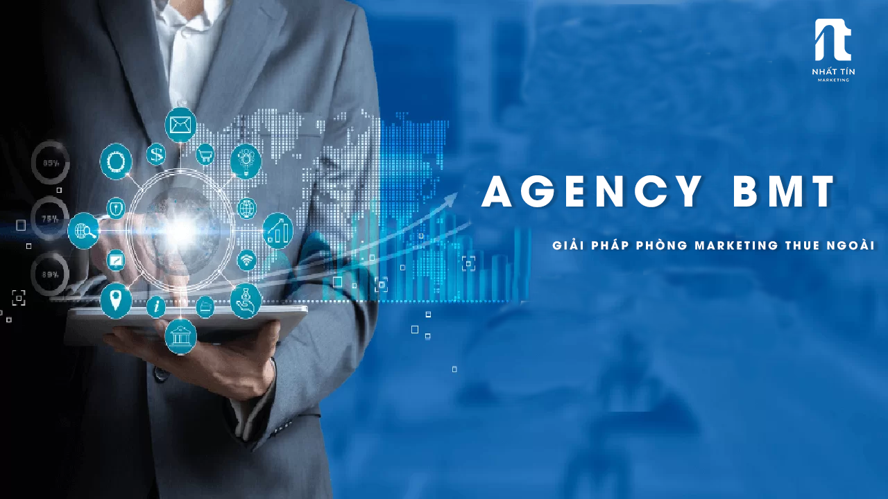 Làm Thế Nào Để Chọn Đúng Agency Bmt?