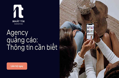 Agency quảng cáo - Nhất Tín Marketing