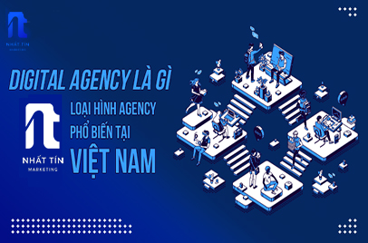 Các Loại Hình Agency - Nhất Tín Marketing