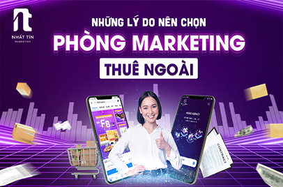 dịch vụ phòng marketing thuê ngoài - Nhất Tín Marketing