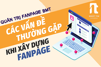 Dịch vụ quản trị Fanpage BMT - Nhất Tín Marketing