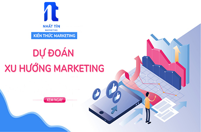 Xu hướng marketing- Nhất Tín Marketing