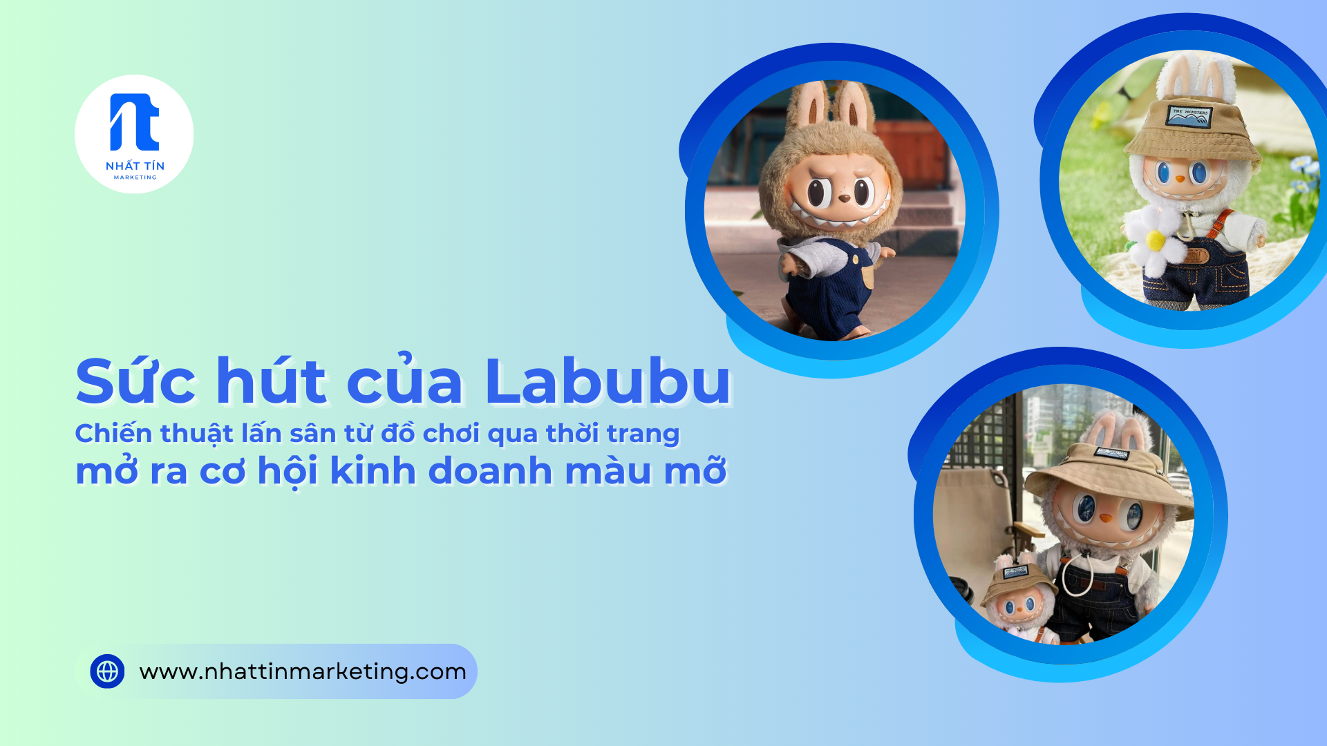 Sức hút của Labubu: Chiến thuật lấn sân từ đồ chơi qua thời trang mở ra cơ hội kinh doanh màu mỡ
