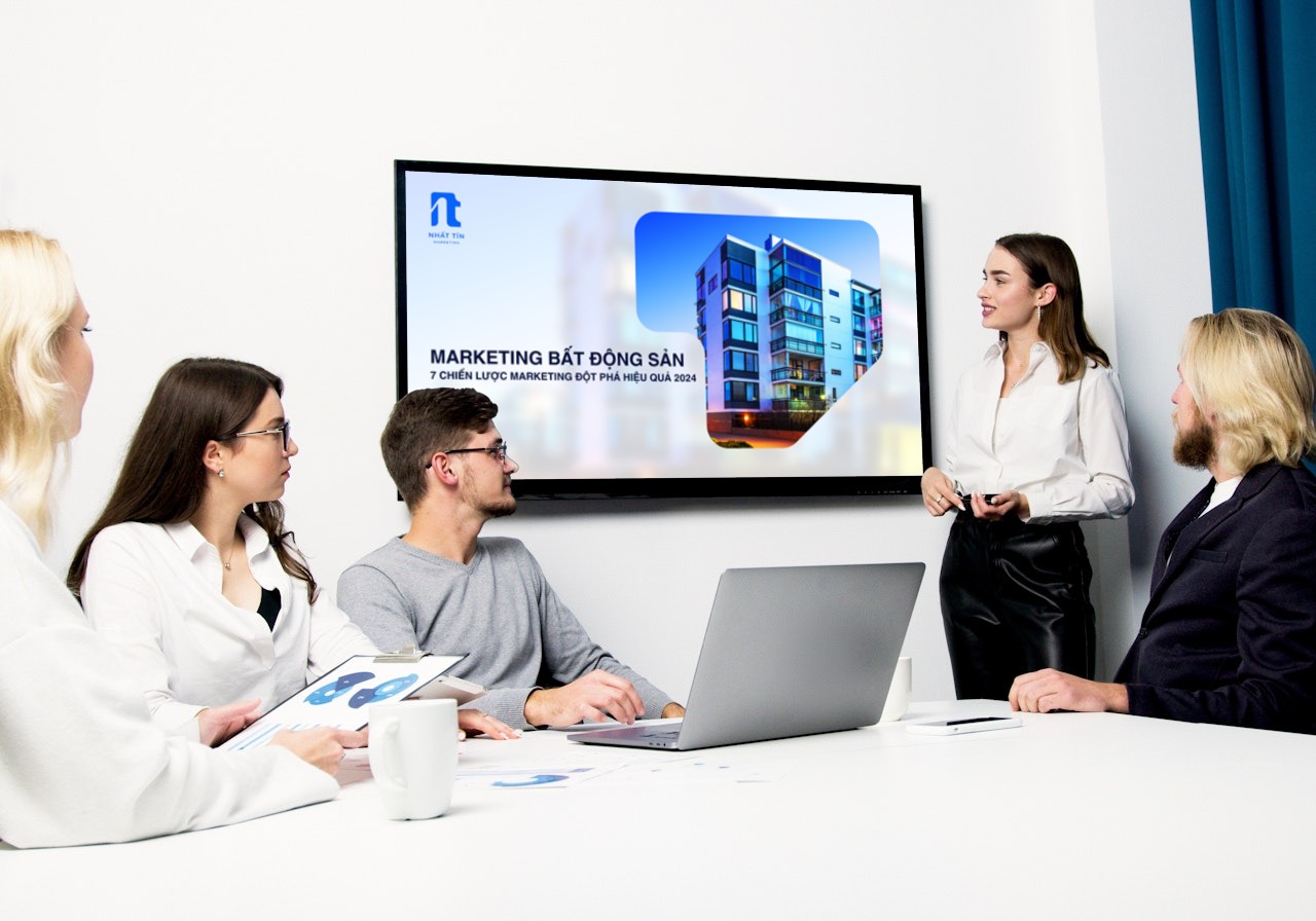 Marketing bất động sản: 7 Chiến lược marketing đột phá hiệu quả 2024 - NHẤT TÍN MARKETING - HOÀNG ANH KIỆT 0856666647