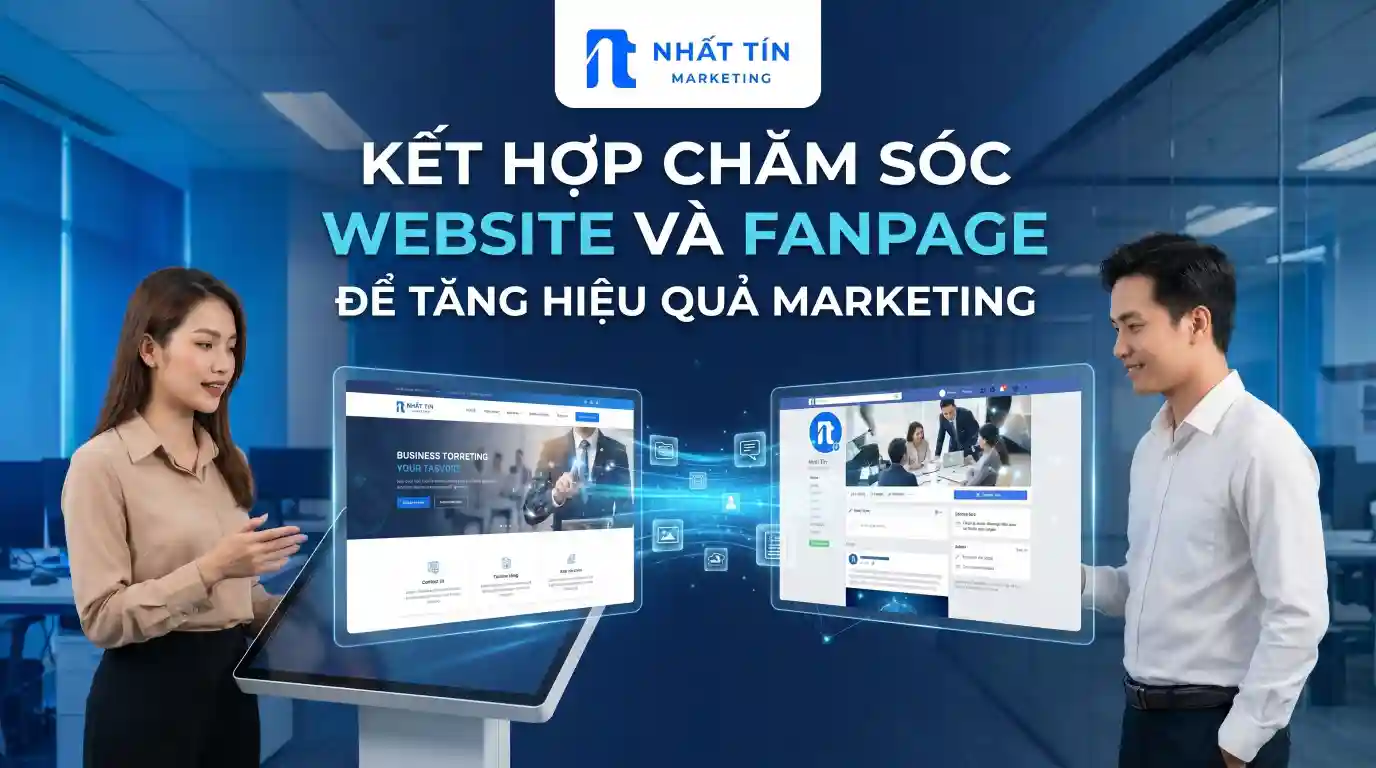 Kết Hợp Chăm Sóc Website Và Fanpage Để Tăng Hiệu Quả Marketing